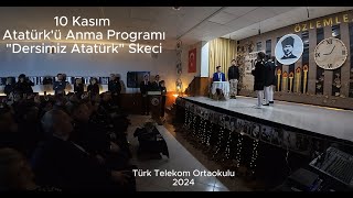 10 Kasım 2024  Atatürkü Anma İlçe Programı  quotDersimiz Atatürk Skeciquot [upl. by Adiraf533]