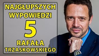 5 najgłupszych wypowiedzi Rafała Trzaskowskiego [upl. by Ahto]