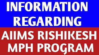 INFORMATION REGARDING AIIMS RISHIKESH MPH  MASTER OF PUBLIC HEALTH  PROGRAM  JAN 2025 SESSION [upl. by Atiuqihs]