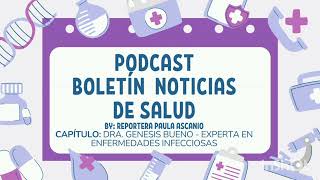 PODCAST BOLETÍN EPIDEMIOLÓGICO BY Paula Ascanio INVITADA Dra Génesis Bueno [upl. by Marylee827]