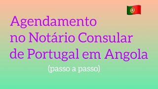 Como fazer o Agendamento online no notário do Consulado português em Luanda [upl. by Michal]