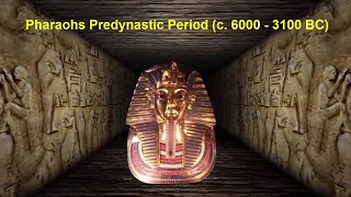 Pharaohs Predynastic Period c 6000 3100 BC [upl. by Sirk]