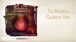 New Wine  Tu Rostro Quiero Ver [upl. by Ytirev]