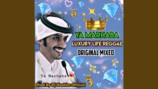 Ya Marhaba  Luxury King Mode Original Mixed [upl. by Ilojna]