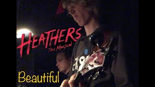 Heathers  Beautiful  Live Guitar Recording [upl. by Auqenaj]