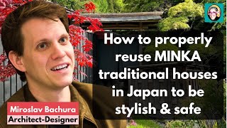 How to properly reuse MINKA in Japan to be Stylish amp Safe  Miroslav Bachura [upl. by Arvind]