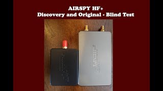 Airspy HF Discovery SDR vs HF Original SDR  Blind Test [upl. by Gnav259]