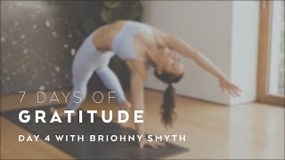 Day 4 HeartOpening Yoga Flow with Briohny Smyth  7 Days of Gratitude [upl. by Adnahsat540]