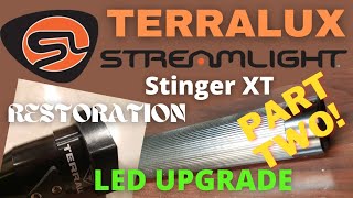 Streamlight Stinger XT Restoration Part 2 LightStar quotTerraluxquot LED Upgrade amp Installation [upl. by Nattirb783]