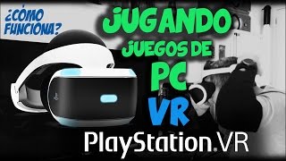 JUGANDO CON EL PC Y PLAYSTATION VR  FUNCIONA STEAM  TRIDEF 3D TRINUS VR  PSVR PS4VRJUEGOSPC [upl. by Lubba13]