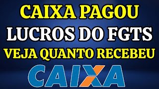 FGTS LUCROS NA CONTA CONFIRA O PAGAMENTO FEITO PELA CAIXA [upl. by Farmelo110]