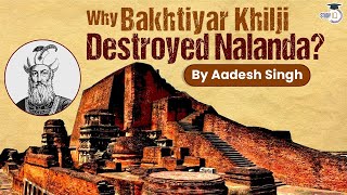 Why Bakhtiyar Khilji destroy ancient Nalanda University Facts about Nalanda Mahavihara  67th BPSC [upl. by Naneek]