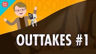 Outtakes 1 Crash Course Philosophy [upl. by Annol]