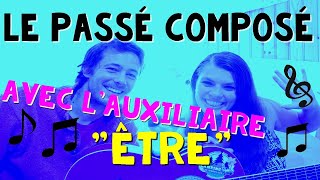 Le Passé Composé avec lauxiliaire ÊTRE en MUSIQUE [upl. by Demetre]