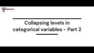 Collapsing levels in categorical variables  Part 2 [upl. by Gaw]