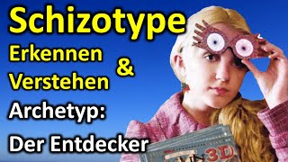 Schizotype Personen erkennen und verstehen Der archetypische Entdecker in 10 Punkten [upl. by Ennovyahs]