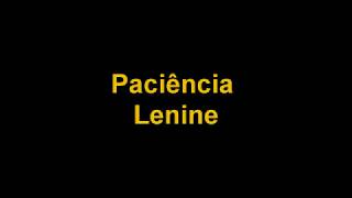 Lenine  Paciência letra [upl. by Bidget989]