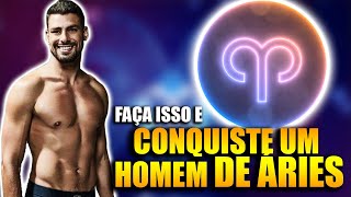 Como Conquistar Um Homem de Áries No Amor [upl. by Niram302]