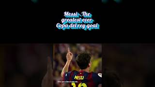 The greatest ever Copa Del Rey Final Goal  Messi the GOAT [upl. by Faust]