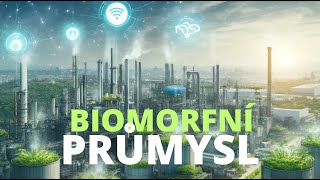 Biomorfní průmysl  Technologie s Ing Jiřím Holoubkem [upl. by Crist]