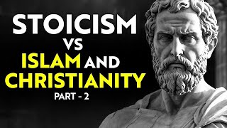 Stoicism vs Islam and Christianity Part 2 [upl. by Nathanson]