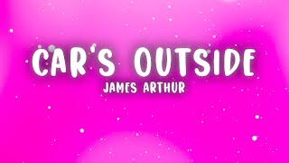 James Arthur  Cars Outside Lyrics [upl. by Michey]