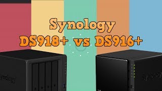 The Synology DS918 vs DS916NAS Comparison What Should you Buy [upl. by Legra828]