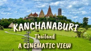 Kanchanaburi Thailand … A Cinematic View [upl. by Eidnas816]