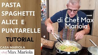 PASTA SPAGHETTI ALICI E PUNTARELLE  TUTORIAL  la video ricetta di Chef Max Mariola [upl. by Laro835]