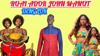 DENG LOK NEW SONG  RUAI ADOR JOHN MANUT  SOUTH SUDANESE MUSIC dinkasongs southsudanmusic2024 [upl. by Aicatan]