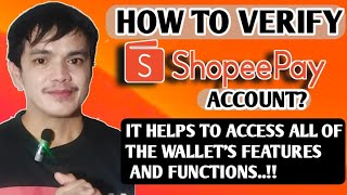 HOW TO VERIFY SHOPEEPAY ACCOUNT  TO ACCESS ALL OF THE WALLETS FEATURES AND FUNCTIONS  Tagalog [upl. by Halie408]