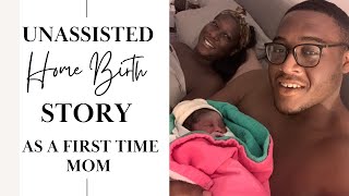 UNASSISTED HOME BIRTH STORY  First Time Mom  Positive Birth Story  Pregnant Mom of 2 [upl. by Jasik]