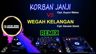 DJ Remix Paling Enak 2019 WEGAH KELANGAN VS KORBAN JANJI by DJ Acik [upl. by Brunhild]