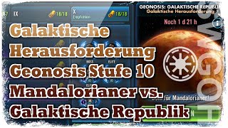 SWGOH  Galaktische Herausforderung  Geonosis  Stufe 10  Mandalorianer vs Galaktische Republik [upl. by Chapnick]