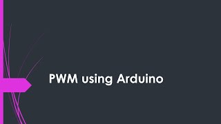 Hardware Guide 12  PWM using Arduino [upl. by Inaja]