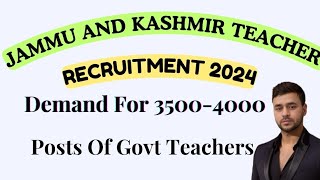 35004000 Posts Of Govt Teachers For JampK Should be Advertised A Genuine Demand [upl. by Meagher]