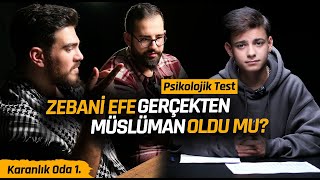 Zebani Efe Gerçekten Müslüman Oldu Mu KARANLIK ODA 1 [upl. by Angus]