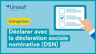 Entreprise Déclarer mes cotisations sociales grâce à la Déclaration sociale nominative DSN [upl. by Adnauqal]