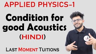 Condition for good Acoustics  part 4  Engineering Physics 1 Lectures in Hindi [upl. by Marlen]