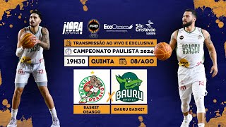 BASKET OSASCO x BAURU BASKET  Campeonato Paulista 2024  AO VIVO [upl. by Meredi]