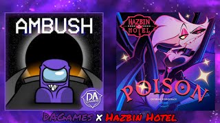 DAGames x Hazbin Hotel  Ambush x Poison Mashup [upl. by Aneela906]