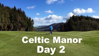 Celtic Manor Montgomerie Course  Day 2 [upl. by Milurd538]