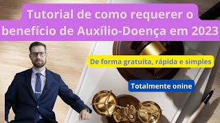 Tutorial Requerimento do AuxílioDoença em 2023 de forma gratuíta online e rápida [upl. by Seeto699]