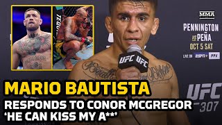 Mario Bautista Responds To Conor McGregor ’He Can Kiss My A”  UFC 307  MMA Fighting [upl. by Iznekcam]