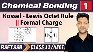 Chemical Bonding 01  Kossel  Lewis Octet Rule  Formal Charge  Class 11NEET  RAFTAAR [upl. by Lundt]