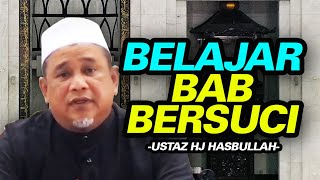 FEQAH  BAB THAHARAH BERSUCI l YBhg Ustaz Hj Hasbullah Bin Selah [upl. by Tyson]