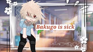 Bakugo is sick  GCMM  Mha  No part 2 \\ •Katbkg16• [upl. by Doralynn]