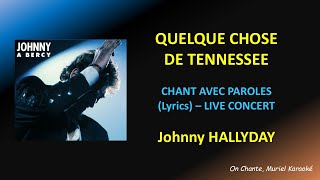 QUELQUE CHOSE DE TENNESSEE  PAROLES  JOHNNY HALLYDAY HQ [upl. by Oruam]