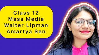 Class 12 Mass Media Studies  Amartya Sen  Walter Lipmann [upl. by Codie]