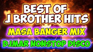 BEST OF J BROTHERS MUSIC HITS  NONSTOP DISCO MASA BANGER MIX  DJMAR DISCO TRAXX [upl. by Aneelas]